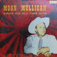 Moon Mullican - Sings His All-Time Hits